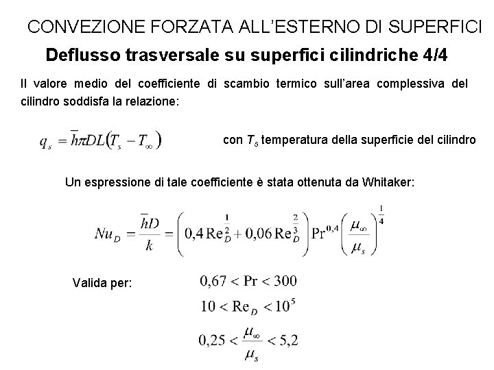 CONVEZIONE FORZATA ALL’ESTERNO DI SUPERFICI Deflusso trasversale su superfici cilindriche 4/4 Il valore medio