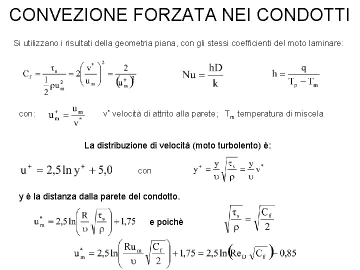 CONVEZIONE FORZATA NEI CONDOTTI Si utilizzano i risultati della geometria piana, con gli stessi