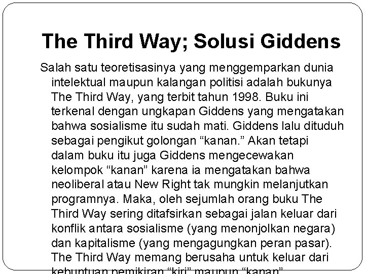 The Third Way; Solusi Giddens Salah satu teoretisasinya yang menggemparkan dunia intelektual maupun kalangan
