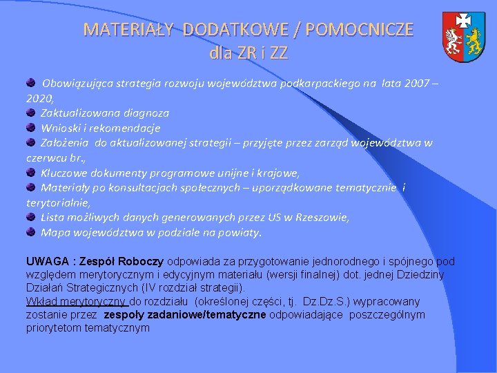 MATERIAŁY DODATKOWE / POMOCNICZE dla ZR i ZZ Obowiązująca strategia rozwoju województwa podkarpackiego na