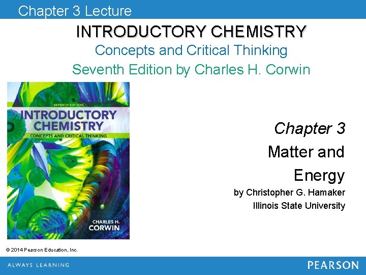 Chapter 3 Lecture INTRODUCTORY CHEMISTRY Concepts and Critical Thinking Seventh Edition by Charles H.