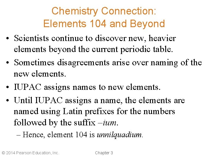 Chemistry Connection: Elements 104 and Beyond • Scientists continue to discover new, heavier elements