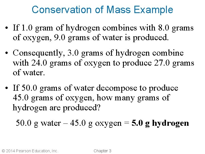 Conservation of Mass Example • If 1. 0 gram of hydrogen combines with 8.