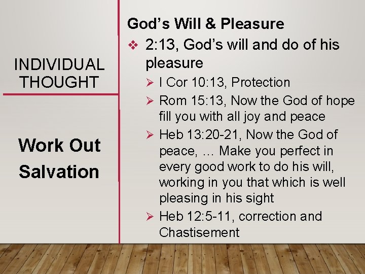 INDIVIDUAL THOUGHT God’s Will & Pleasure v 2: 13, God’s will and do of