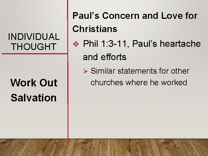 INDIVIDUAL THOUGHT Paul’s Concern and Love for Christians v Phil 1: 3 -11, Paul’s