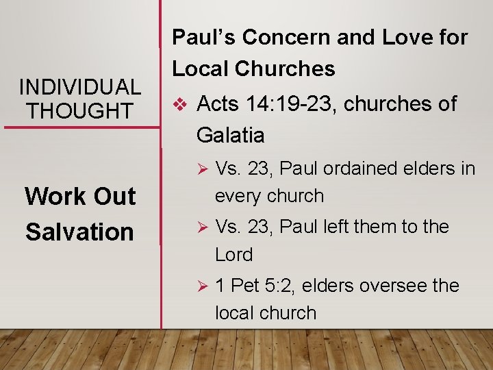 INDIVIDUAL THOUGHT Paul’s Concern and Love for Local Churches v Acts 14: 19 -23,