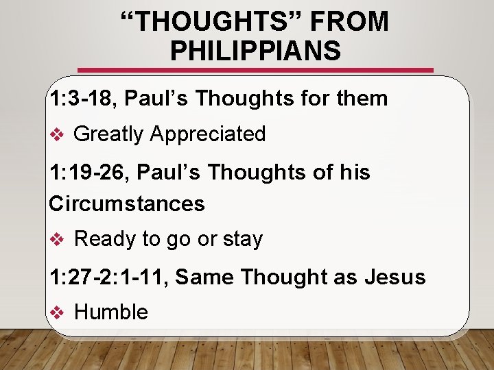 “THOUGHTS” FROM PHILIPPIANS 1: 3 -18, Paul’s Thoughts for them v Greatly Appreciated 1: