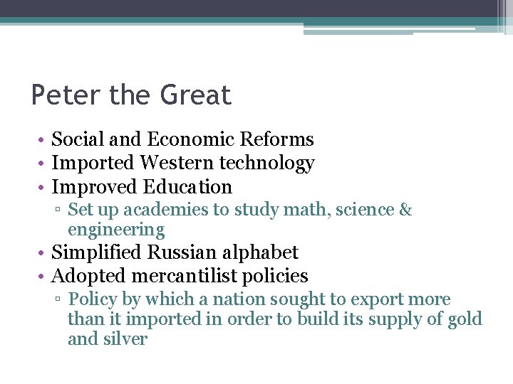 Peter the Great • Social and Economic Reforms • Imported Western technology • Improved