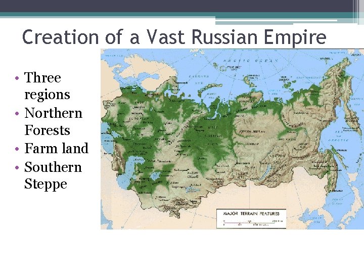 Creation of a Vast Russian Empire • Three regions • Northern Forests • Farm