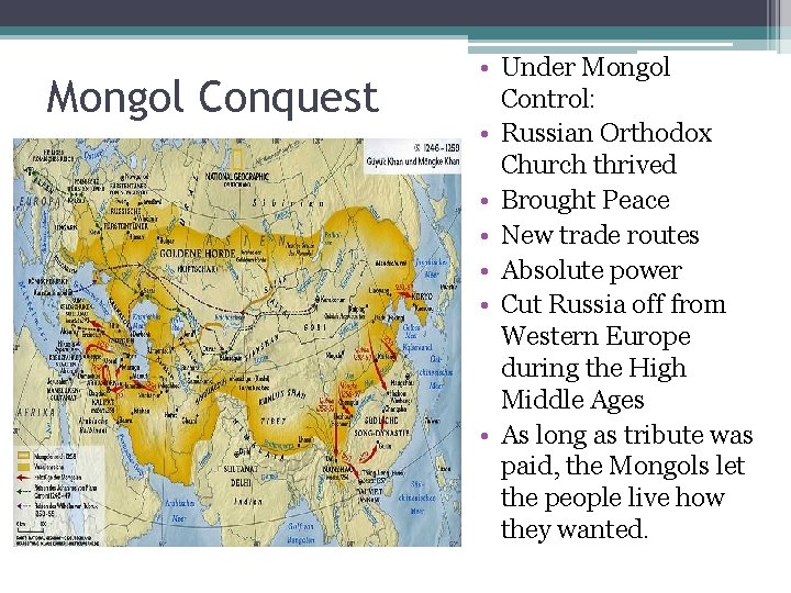 Mongol Conquest • Under Mongol Control: • Russian Orthodox Church thrived • Brought Peace