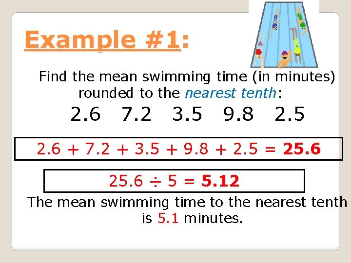 Example #1: Find the mean swimming time (in minutes) rounded to the nearest tenth: