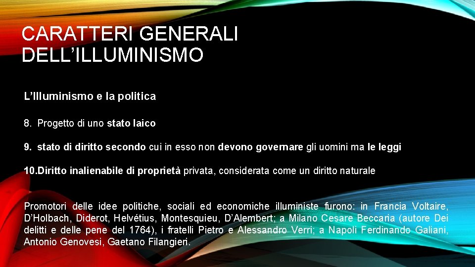 CARATTERI GENERALI DELL’ILLUMINISMO L’Illuminismo e la politica 8. Progetto di uno stato laico 9.