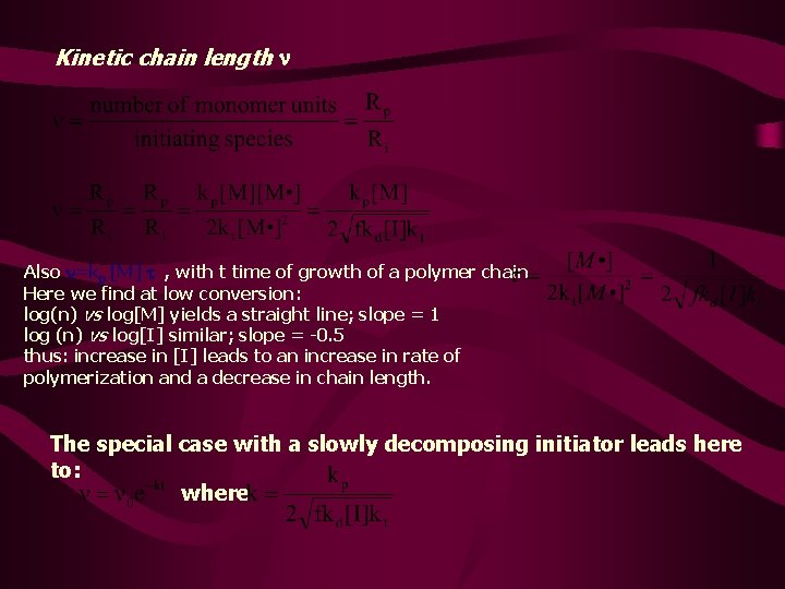 Kinetic chain length Also =kp [M] , with t time of growth of a