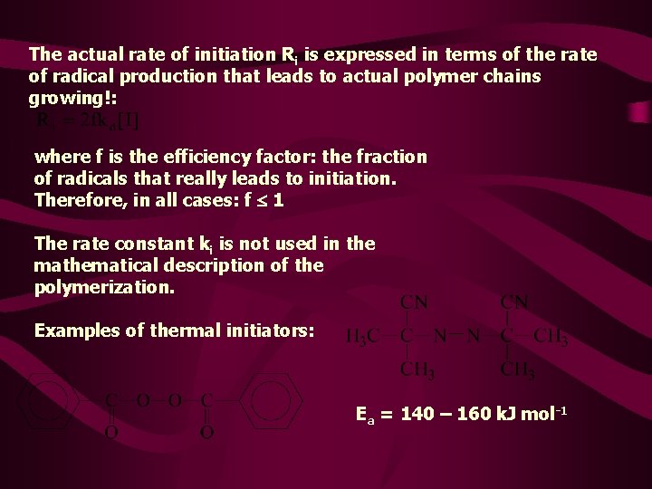 The actual rate of initiation Ri is expressed in terms of the rate of