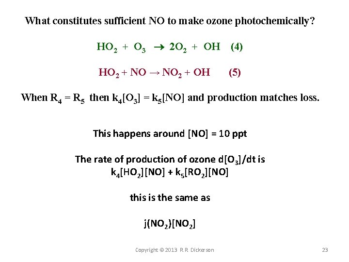 What constitutes sufficient NO to make ozone photochemically? HO 2 + O 3 2