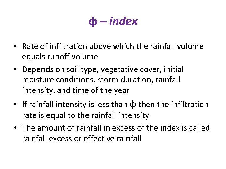 φ – index • Rate of infiltration above which the rainfall volume equals runoff