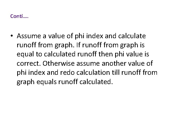 Conti…. • Assume a value of phi index and calculate runoff from graph. If