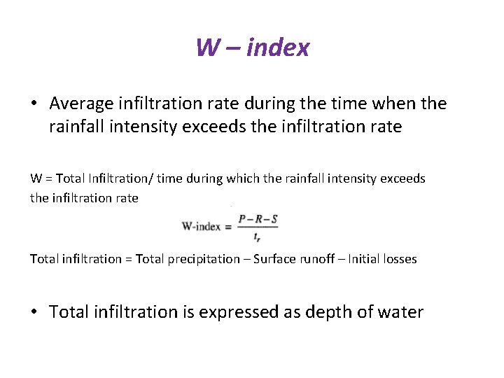 W – index • Average infiltration rate during the time when the rainfall intensity