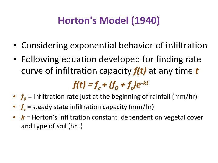 Horton's Model (1940) • Considering exponential behavior of infiltration • Following equation developed for