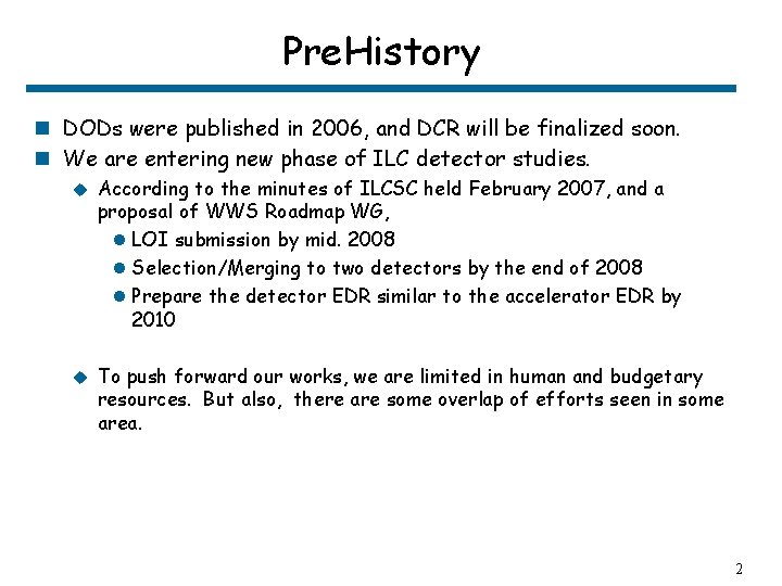 Pre. History n DODs were published in 2006, and DCR will be finalized soon.