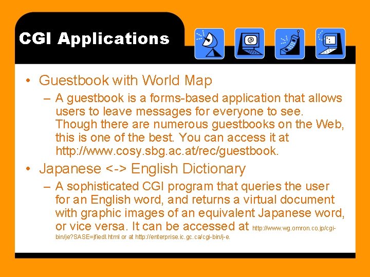 CGI Applications • Guestbook with World Map – A guestbook is a forms-based application