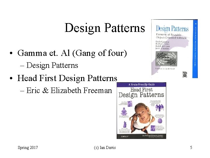 Design Patterns • Gamma et. Al (Gang of four) – Design Patterns • Head