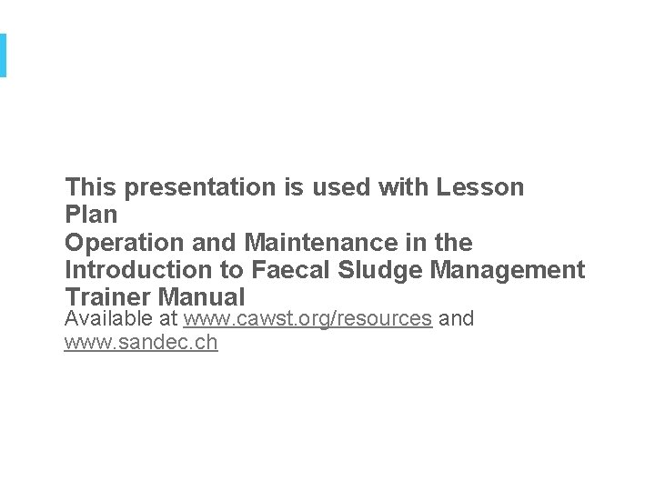 This presentation is used with Lesson Plan Operation and Maintenance in the Introduction to