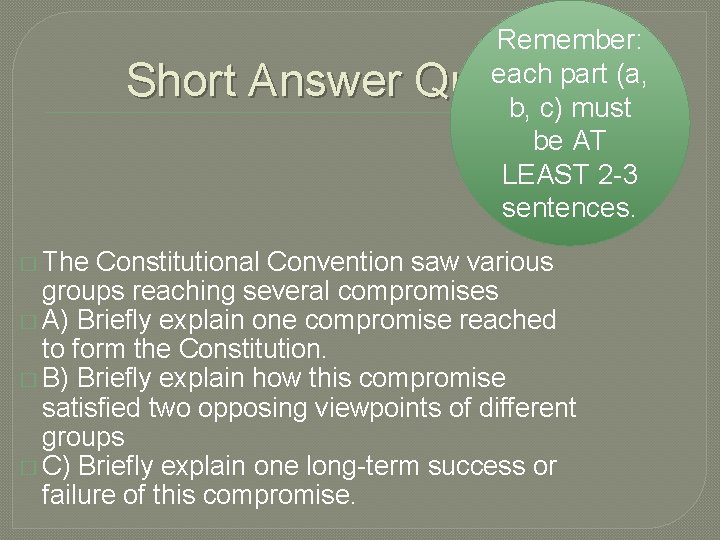 Remember: each part (a, b, c) must be AT LEAST 2 -3 sentences. Short