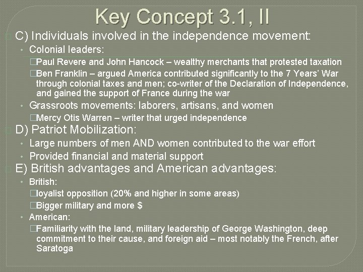 Key Concept 3. 1, II � C) Individuals involved in the independence movement: •