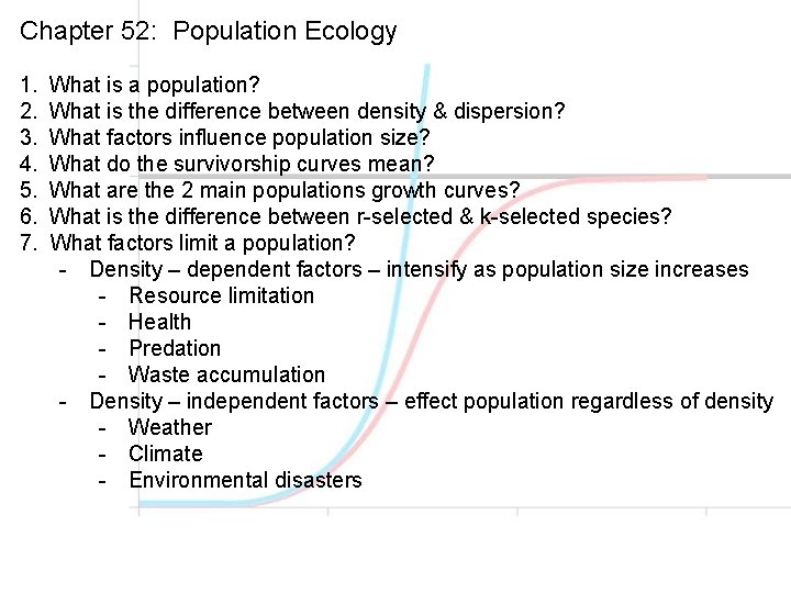 Chapter 52: Population Ecology 1. 2. 3. 4. 5. 6. 7. What is a