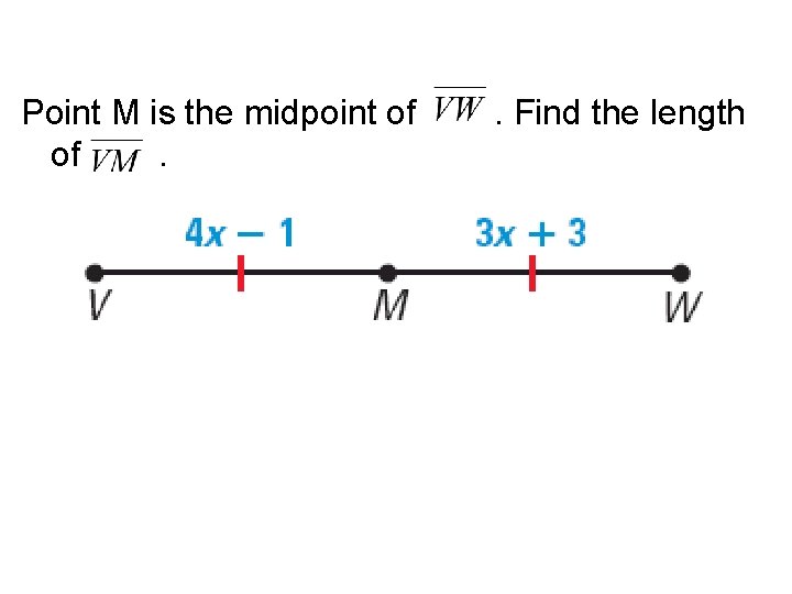 Point M is the midpoint of of. . Find the length 
