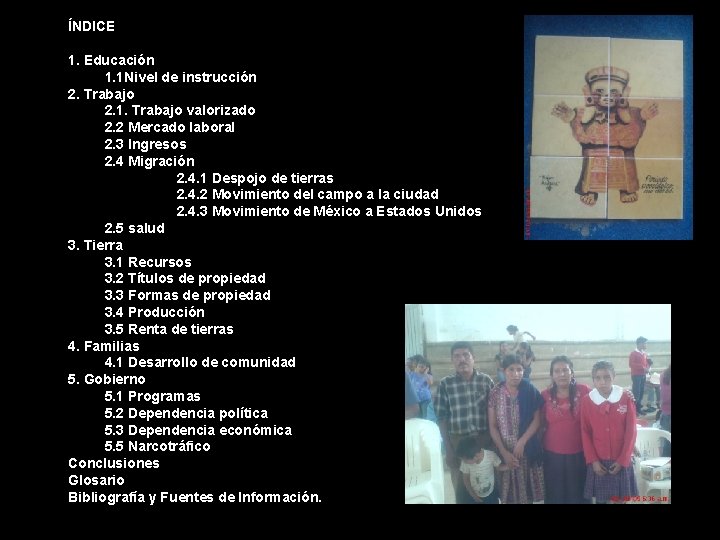 ÍNDICE 1. Educación 1. 1 Nivel de instrucción 2. Trabajo 2. 1. Trabajo valorizado