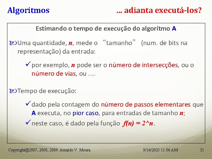 Algoritmos . . . adianta executá-los? Estimando o tempo de execução do algoritmo A