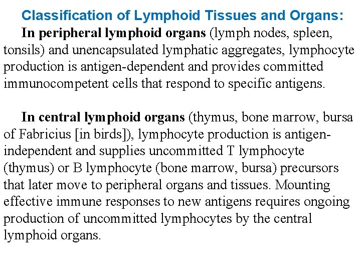 Classification of Lymphoid Tissues and Organs: In peripheral lymphoid organs (lymph nodes, spleen, tonsils)