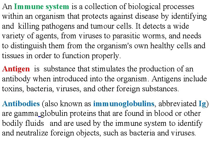 An Immune system is a collection of biological processes within an organism that protects