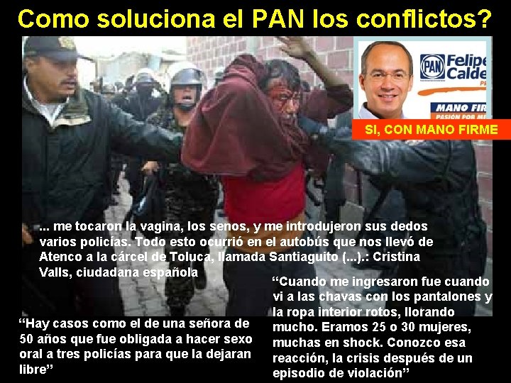 Como soluciona el PAN los conflictos? SI, CON MANO FIRME . . . me