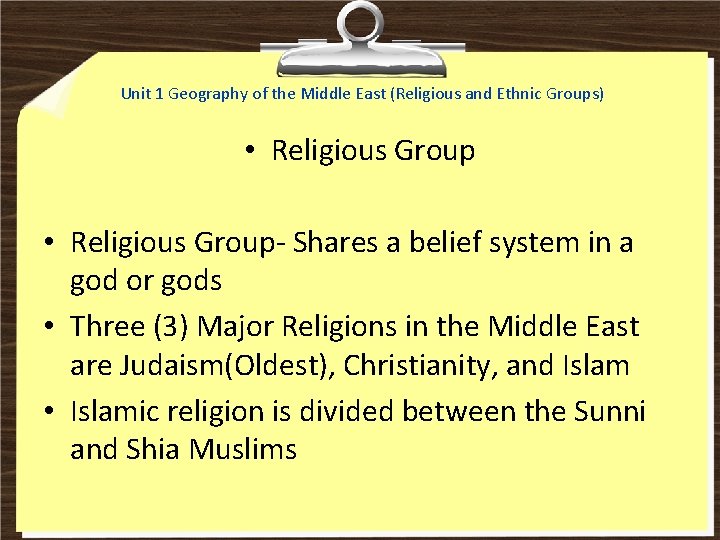 Unit 1 Geography of the Middle East (Religious and Ethnic Groups) • Religious Group-