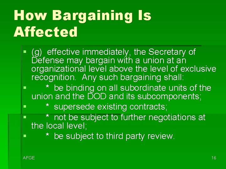 How Bargaining Is Affected § (g) effective immediately, the Secretary of Defense may bargain