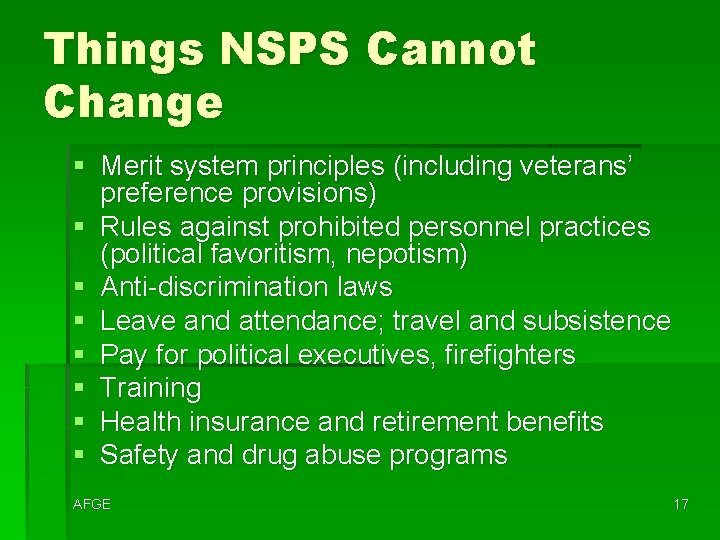 Things NSPS Cannot Change § Merit system principles (including veterans’ preference provisions) § Rules