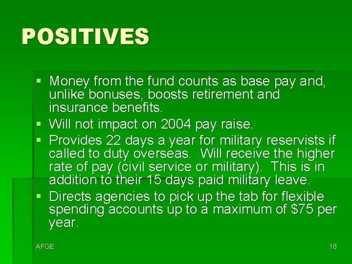 POSITIVES § Money from the fund counts as base pay and, unlike bonuses, boosts