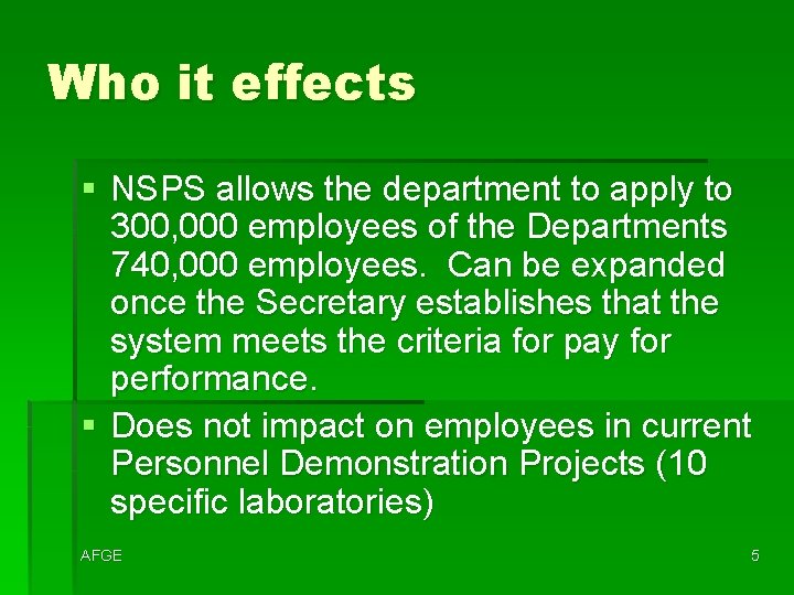 Who it effects § NSPS allows the department to apply to 300, 000 employees