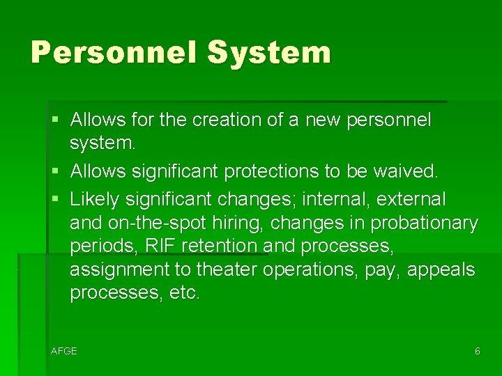 Personnel System § Allows for the creation of a new personnel system. § Allows