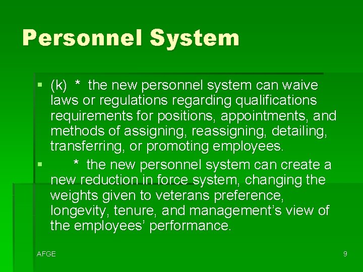 Personnel System § (k) * the new personnel system can waive laws or regulations