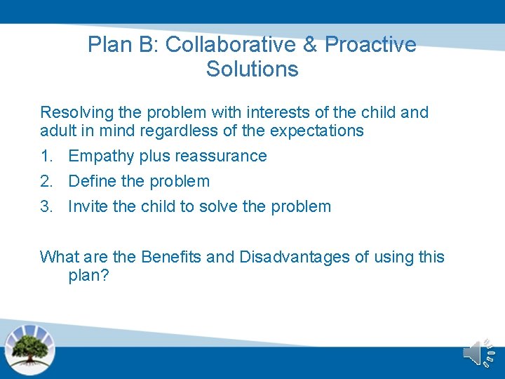 Plan B: Collaborative & Proactive Solutions Resolving the problem with interests of the child