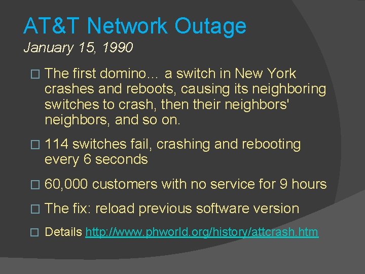 AT&T Network Outage January 15, 1990 � The first domino… a switch in New