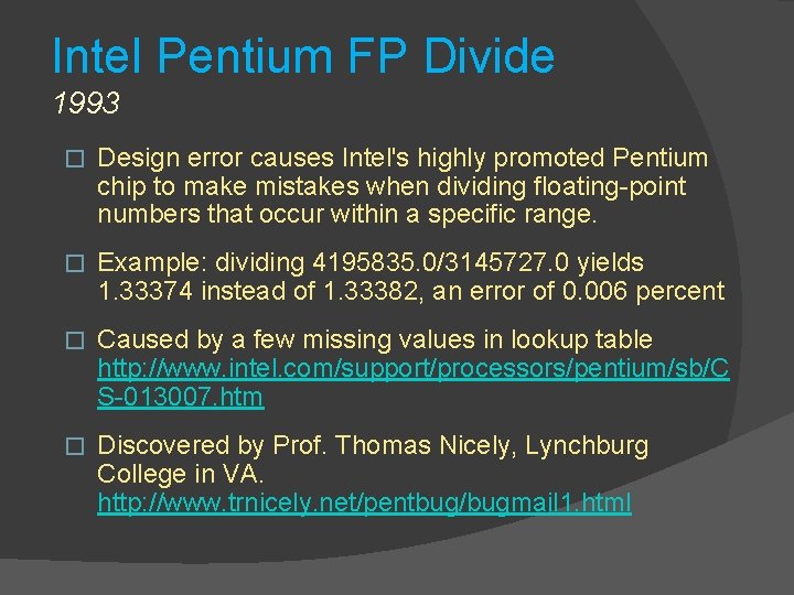 Intel Pentium FP Divide 1993 � Design error causes Intel's highly promoted Pentium chip