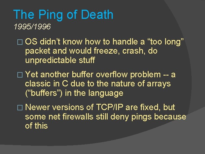 The Ping of Death 1995/1996 � OS didn’t know how to handle a “too