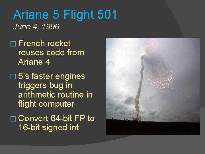 Ariane 5 Flight 501 June 4, 1996 � French rocket reuses code from Ariane