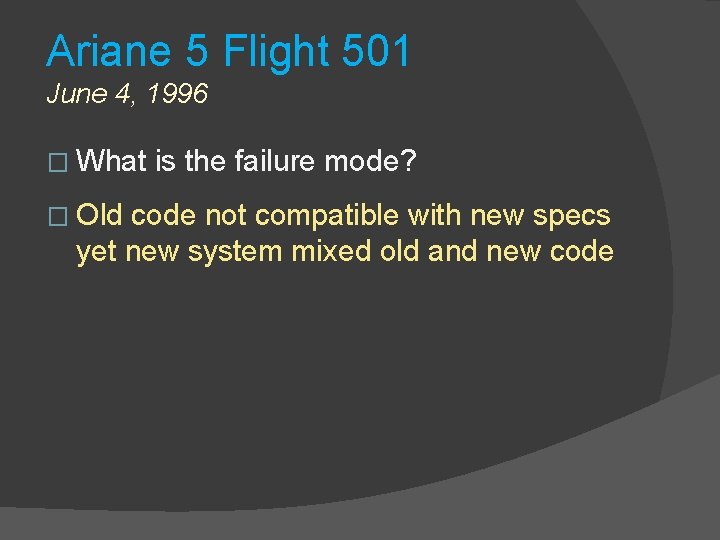 Ariane 5 Flight 501 June 4, 1996 � What � Old is the failure