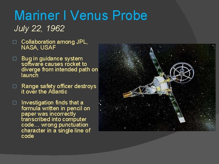 Mariner I Venus Probe July 22, 1962 � Collaboration among JPL, NASA, USAF �